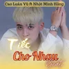 Tiếc Cho Nhau Beat