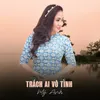 About Trách Ai Vô Tình Song