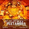 About jai jai jai maa peetambra Song