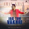 About Jag Ton Vakhri Song