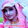 ARFINA KI BEWAFAI