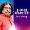 About Bari Gari Air Condition Song
