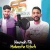 About Nesmah Fik Makanche Kifach Song