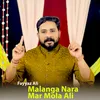 About Malanga Nara Mar Mola Ali Song