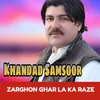 About Zarghon Ghar La Ka Raze Song