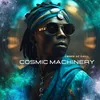 Cosmic Machinery