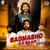 About Badmasho Ka Baap Song