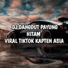 dj dangdut payung hitam viral tiktok kapten asia
