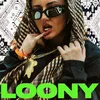 About LOONY Song