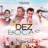 Dez Bocas