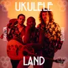 About Ukulele Land Song