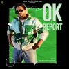 About Ok Report Song