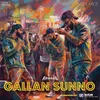 About Gallan Sunno Song