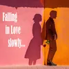 Falling in Love Slowly