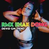 Rmx Enak Dong