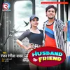 About Husband Ke Friend Song