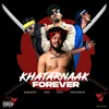 About Khatarnaak Forever Song