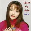About Giọt Lệ Sầu Song