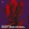 About Baby Bailas Mal Song