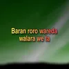 Baran roro wareda walara we ta