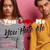 About You Love Me You Hate Me Song