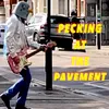 Pecking At The Pavement