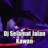 About Dj Selamat Jalan Kawan Song