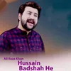 About Hussain Badshah He Song