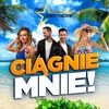 About CIĄGNIE MNIE! Song