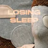 About Losing Sleep Song