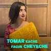 Tomar Kache Fagun Cheyeche