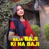 About Baja Baji Ki Na Baji Song