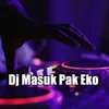 About Dj Masuk Pak Eko Song