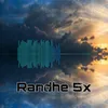 Randhe 5x