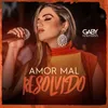 Amor Mal Resolvido