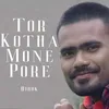 Tor Kotha Mone Pore