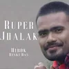 About Ruper Jhalak Song