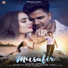 About MUSAFIR Song