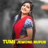 About Tumi Jemone Nupur Song