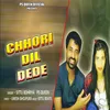 About Chhori Dil Dede Song