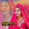 About Chamke Hira Si Mewati Song