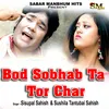 About Bod sobhab ta tor char Song