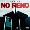 About No Reno Song