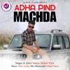 Adha Pind Machda