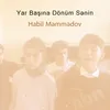 About Yar Başına Dönüm Sənin Song