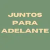 About Juntos para adelante Song