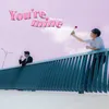 About You're Mine Song