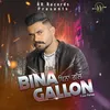 About Bina Gallon Song