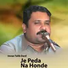 About Je Peda Na Honde Song