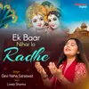 Ek Baar Nihar Lo Radhe